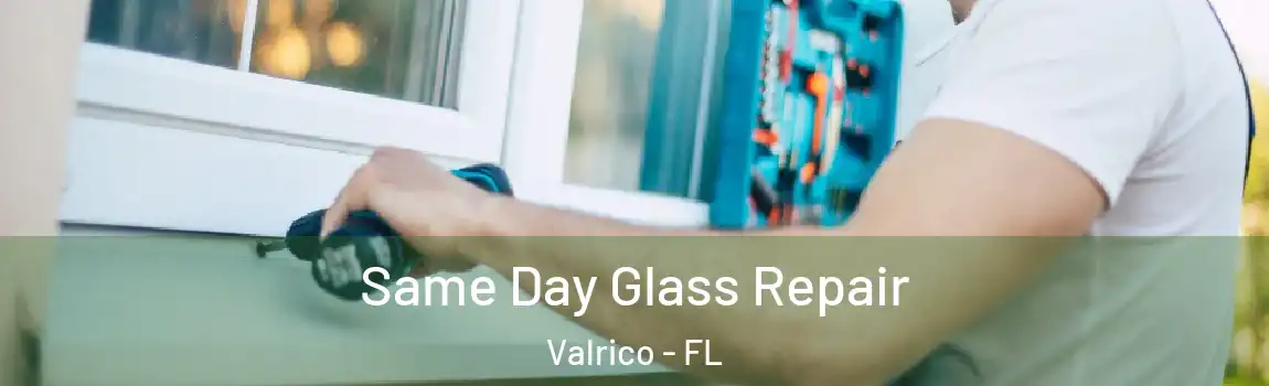  Same Day Glass Repair Valrico - FL